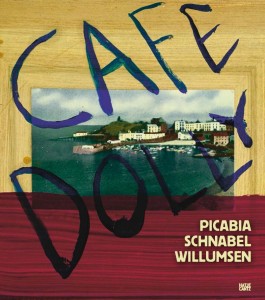 Cafe Dolly - forside, Francis Picabia, Julian Schnabel, J.F. Willumsen